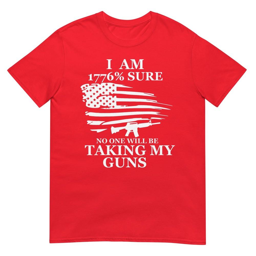I Am 1776 Sure No One Will Be Taking My Gun Us Flag America TShirt S