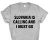 Slovakia T-shirt, Slovakia Is Calling and I Must Go Shirt Mens Womens Gift - 4132