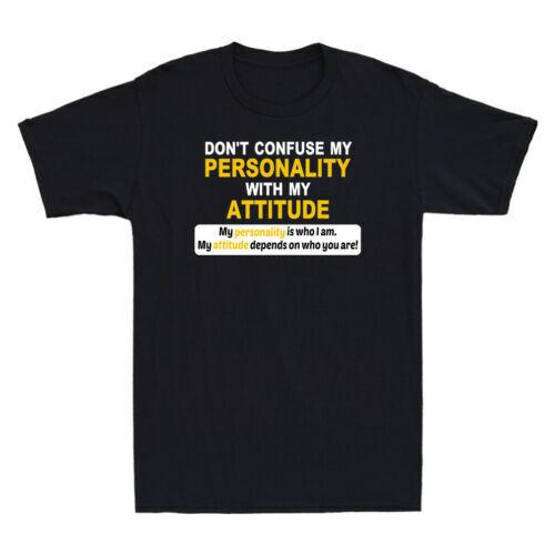 Don t Confuse My Personality With My Attitude Sarcasm Funny Saying Men s T-Shirt S