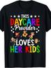 Daycare Provider Loves Her S Childcare Provider T-Shirt
