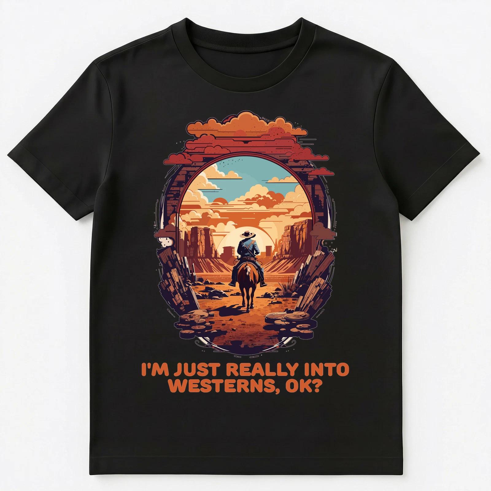 Im Just Really Into Westerns Ok Unisex T-Shirt 3XL