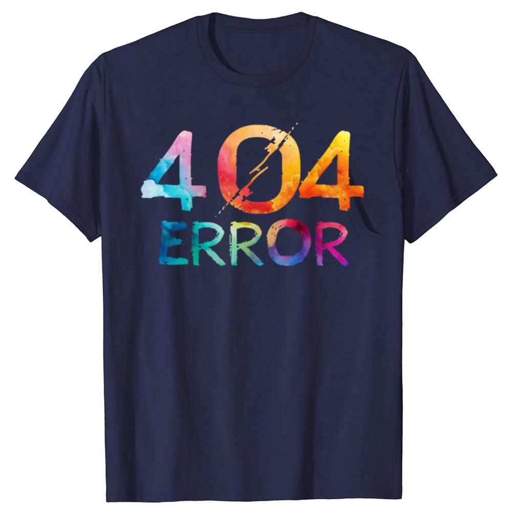 Funny Programmer Error 404 Computer Science T Shirts Cotton Birthday Gifts Mens Clothing Fashion Casual Loose Oversized T Shirt