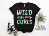 Wild Like My Curls Tie Dye Girls Curly Hair T-Shirt, Gift For Anyone Who Has Curly Hairstyle T Shirts, Funny Cute Present For Friends Family