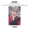 ATEEZ IL MONDO EP.FIN : PIATTAFORMA VERSION WILL. + Versione Digipack. Fotocarta Ufficiale MINIRECORD