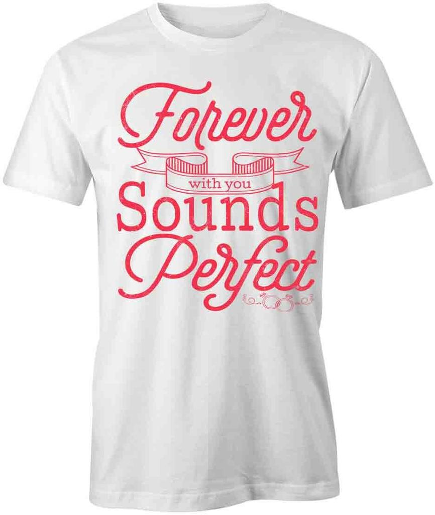 FOREVER WITH YOU SOUNDS PERFECT TShirt Tee Short-Sleeved Cotton S1WSA869