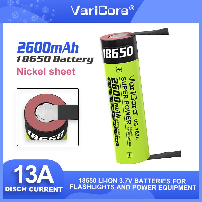 VariCore VC-1826 18650 3.7V 2600mAh 13A Power Rechargeable Lithium Battery for Electric Tools LED Flashlight+Nickel sheets