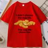 I Didnt Choose The Nug Life Graphic T Shirts Unisex Women Cotton Short Sleeve Round Neck Tshirt Casual Loose High Qualiaty