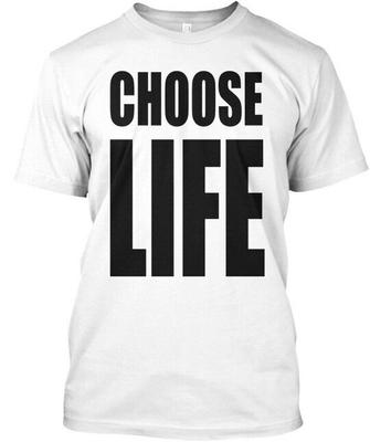 Choose Life  TShirt Made In the USA Size S To 5XL Unisex T-Shirt