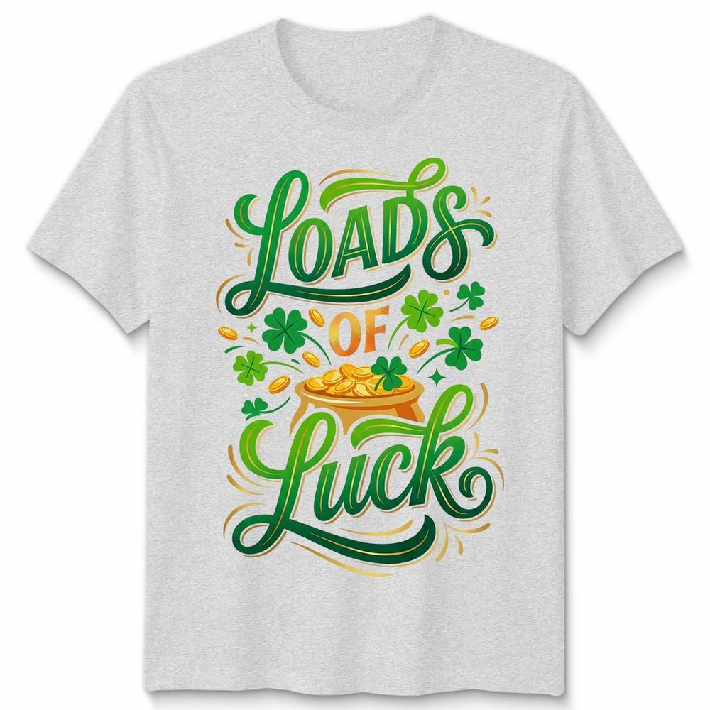 Loads Of Luck St Patricks Day Holidays Unisexs TShirt Unisexs Tee Unisex Tee