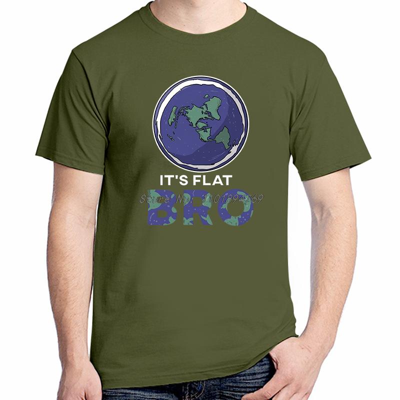 Its Flat Bro Earth Society Flat Earth Fashion Gifts T Shirts Summer Cotton Short Sleeve Tshirts Unisex Oneck Print T Shirt