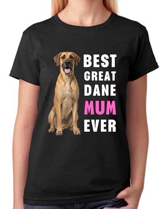 Best Great Dane Mum Ever Ladies T-Shirt Dog Gift Pet Lover Mother Tee XS