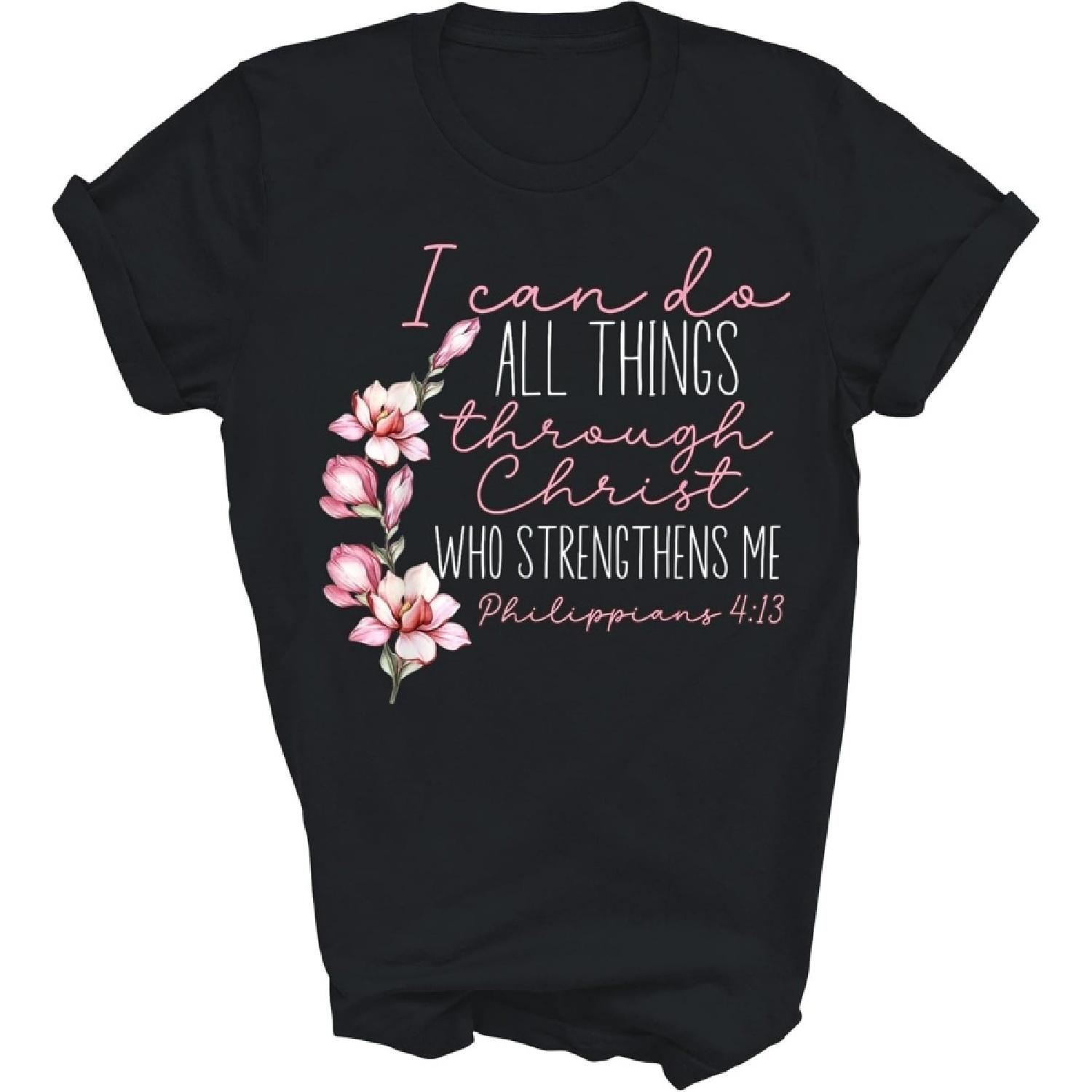 Christian I Can Do All Things Through Christ Flower Faith God Jesus Lover Unisex Shirt Gift T-Shirt (Black;5XL) XXXXXL разноцветный
