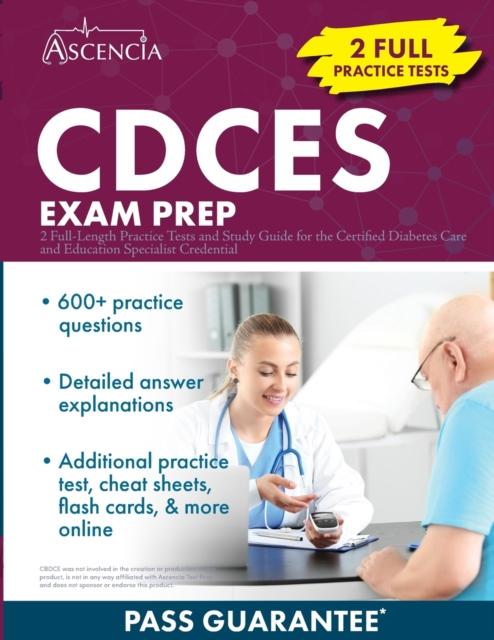 The CDCES Exam Prep : 2 Full-Length Practice Tests and Study Guide for the Certified Diabetes Care and Education Specialist Credential Book