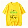 Unisexs I Was Normal Three Kids Ago Letter Print Casual Crew Neck Summer Short Sleeved Harajuku Streetwear Unisex Tops Tees