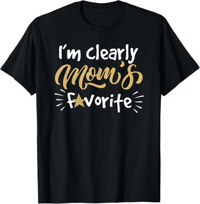 I_m Clearly Mom_s Favorite Son or Daughter Funny Gift Unisex T-Shirt
