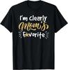 I_m Clearly Mom_s Favorite Son or Daughter Funny Gift Unisex T-Shirt