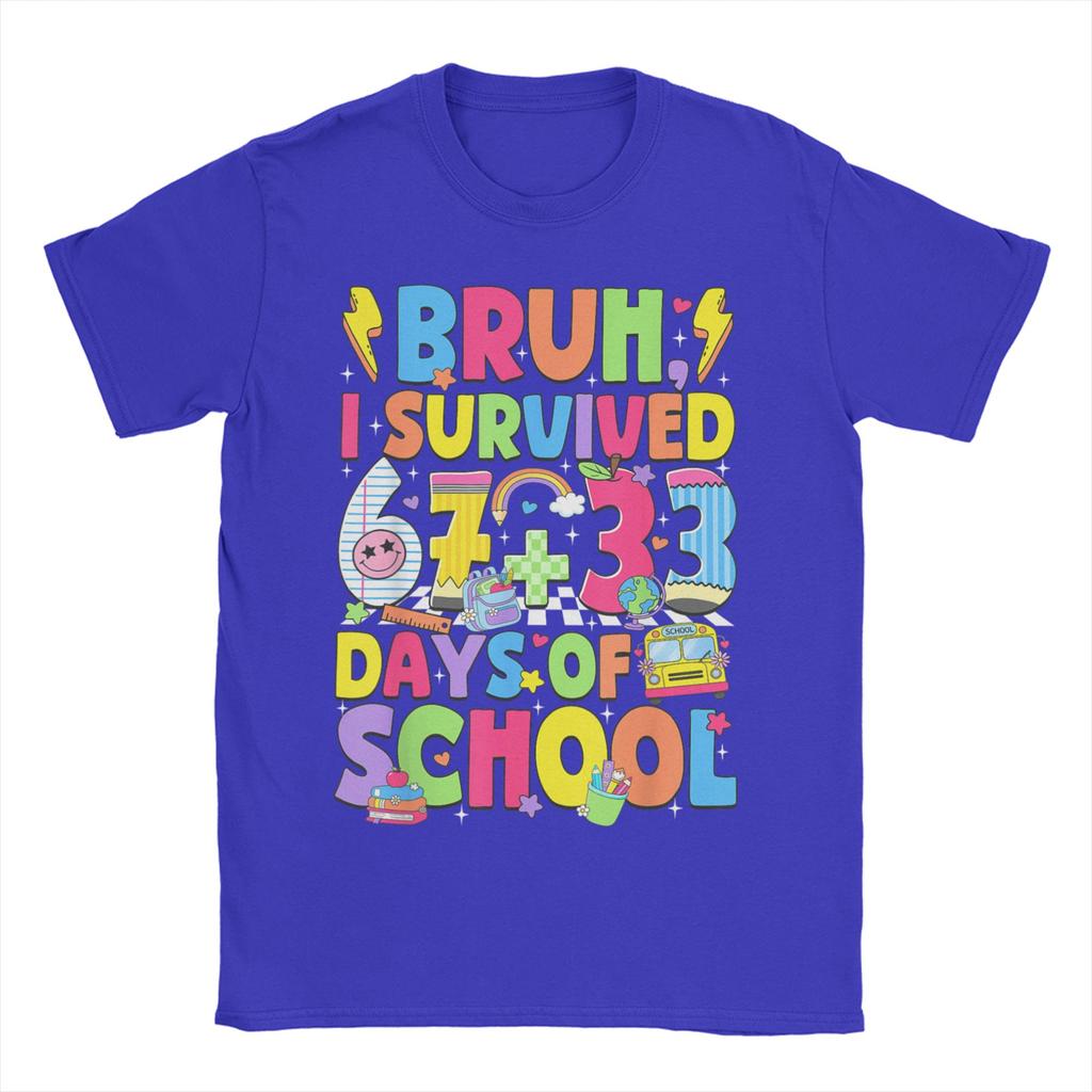 Bruh I Survived 67  33 Days of School 100th Day of School  T Shirt Summer T Shirts Men Cotton O Neck Top Tees ShortSleeved