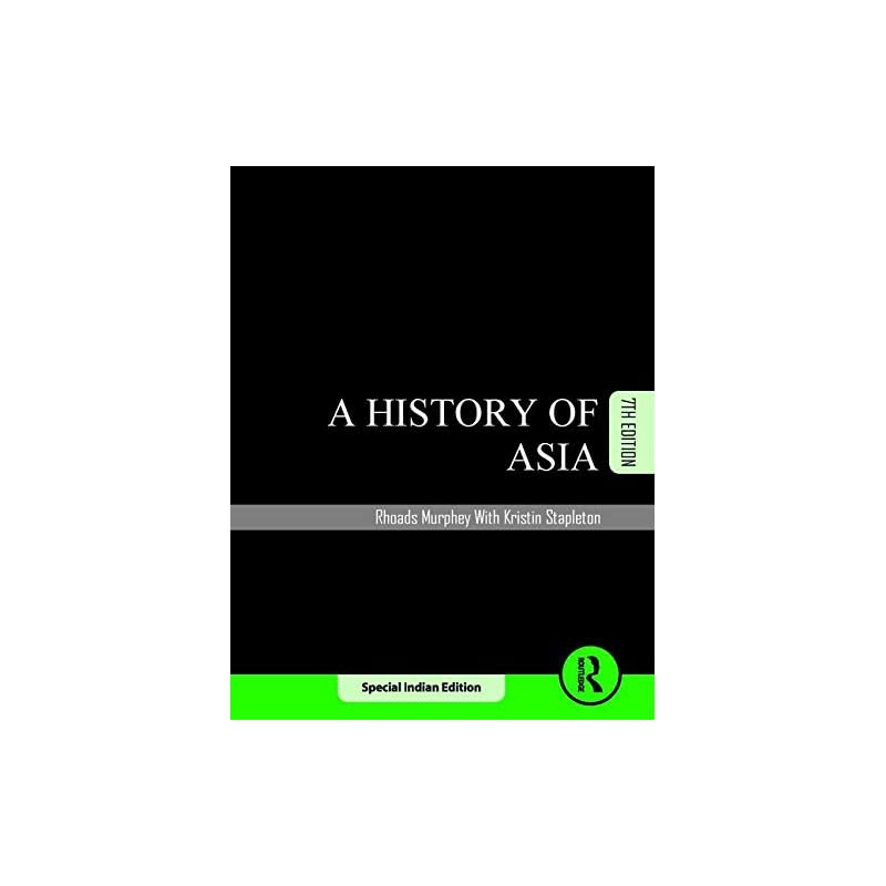 HISTORY OF ASIA, 7TH EDN A History of Asia Is the Only Text