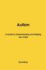 Kniha Autism : A Guide To Understanding and Helping Your Child