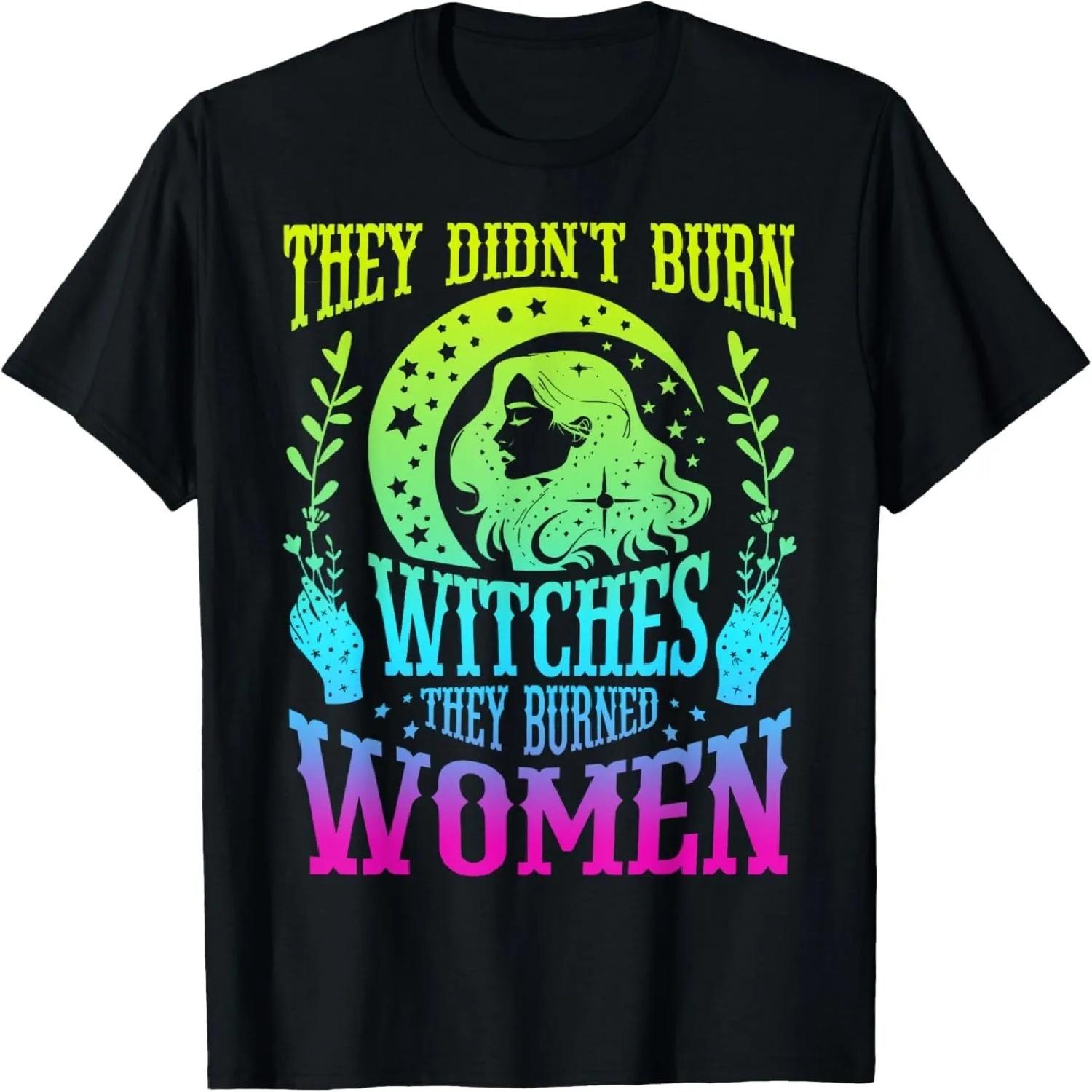

They Didn t Burn Witches They Burn Women Feminism Feminist T-Shirt XXXXXL чорний