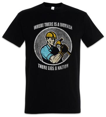 Where There Is A Worker There Lies a Nation T-Shirt Housebuilder Brickie Mason