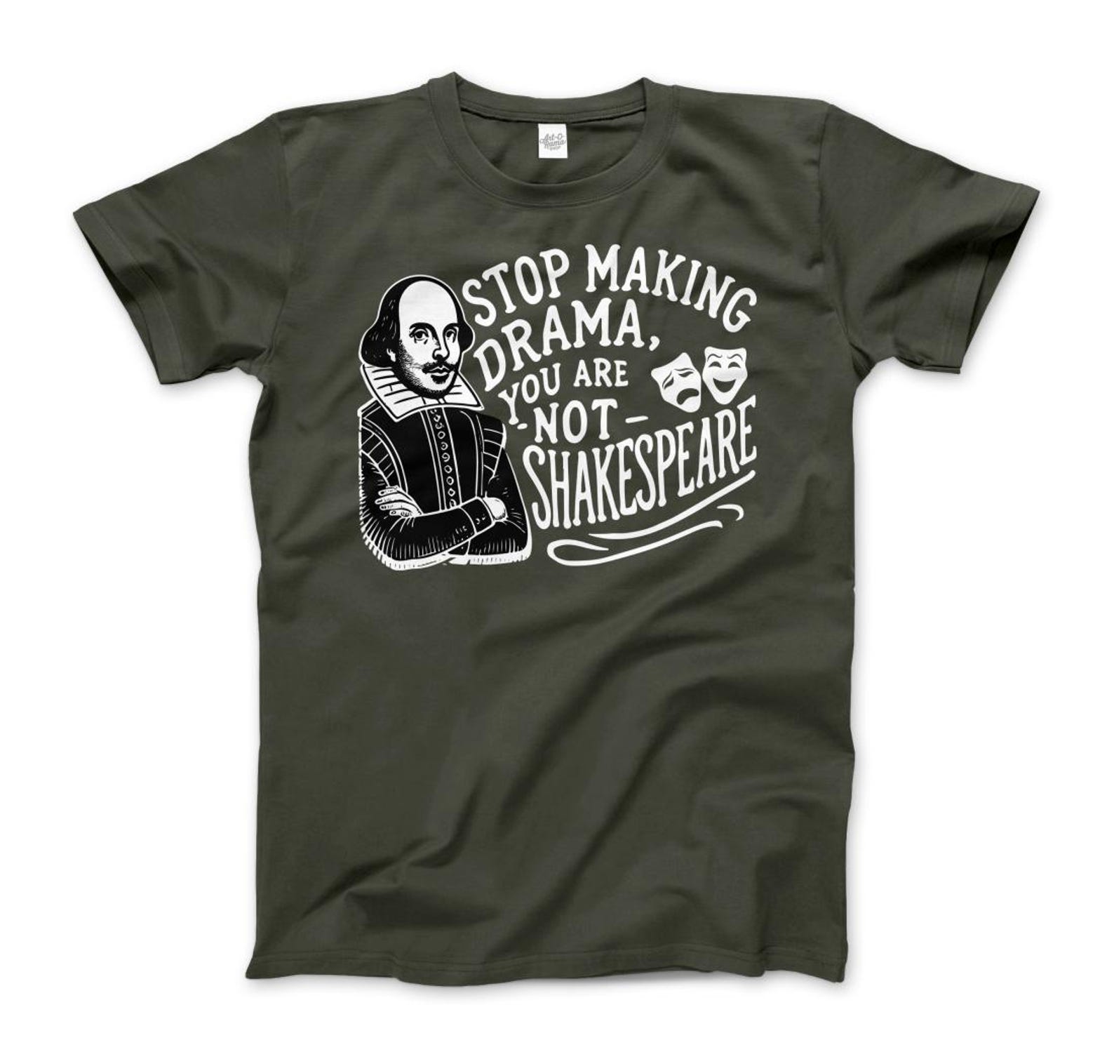 Stop The Drama, You Are Not Shakespeare T-Shirt M
