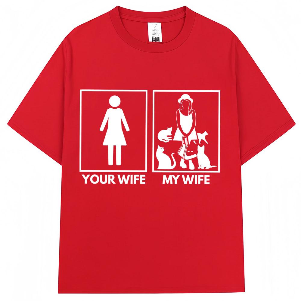 Funny Your Wife My Wife Cat Lady Graphic TShirts Unisex Unisex Fashion Creativity Short Sleeve Oversized Soft Cotton Casual T Shirt