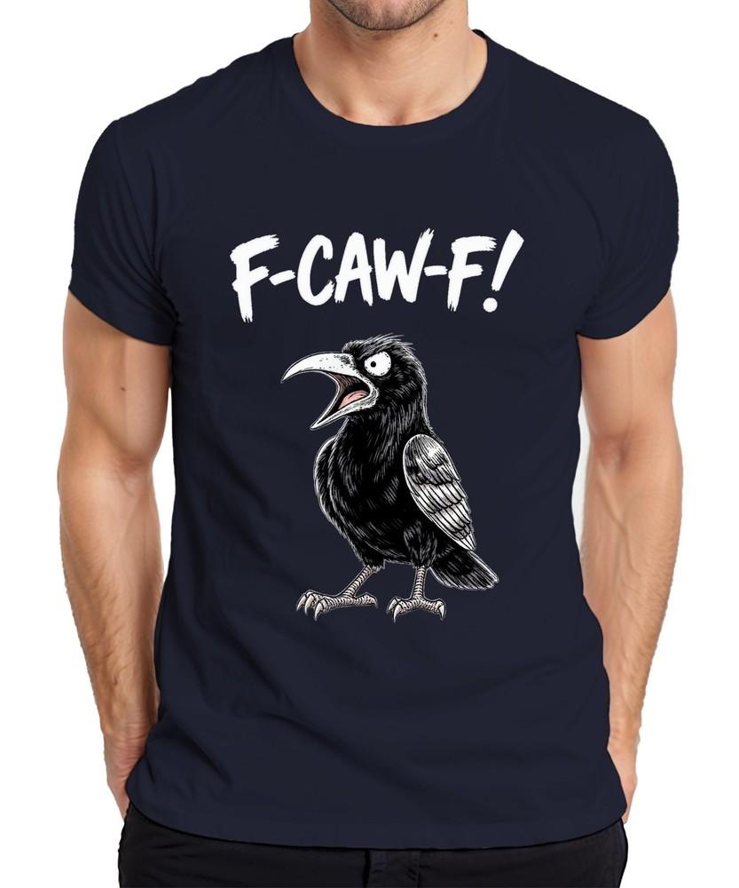 F Caw F Crow Sarcastic Funny Gothic Halloween Gift Unisexs TShirt S