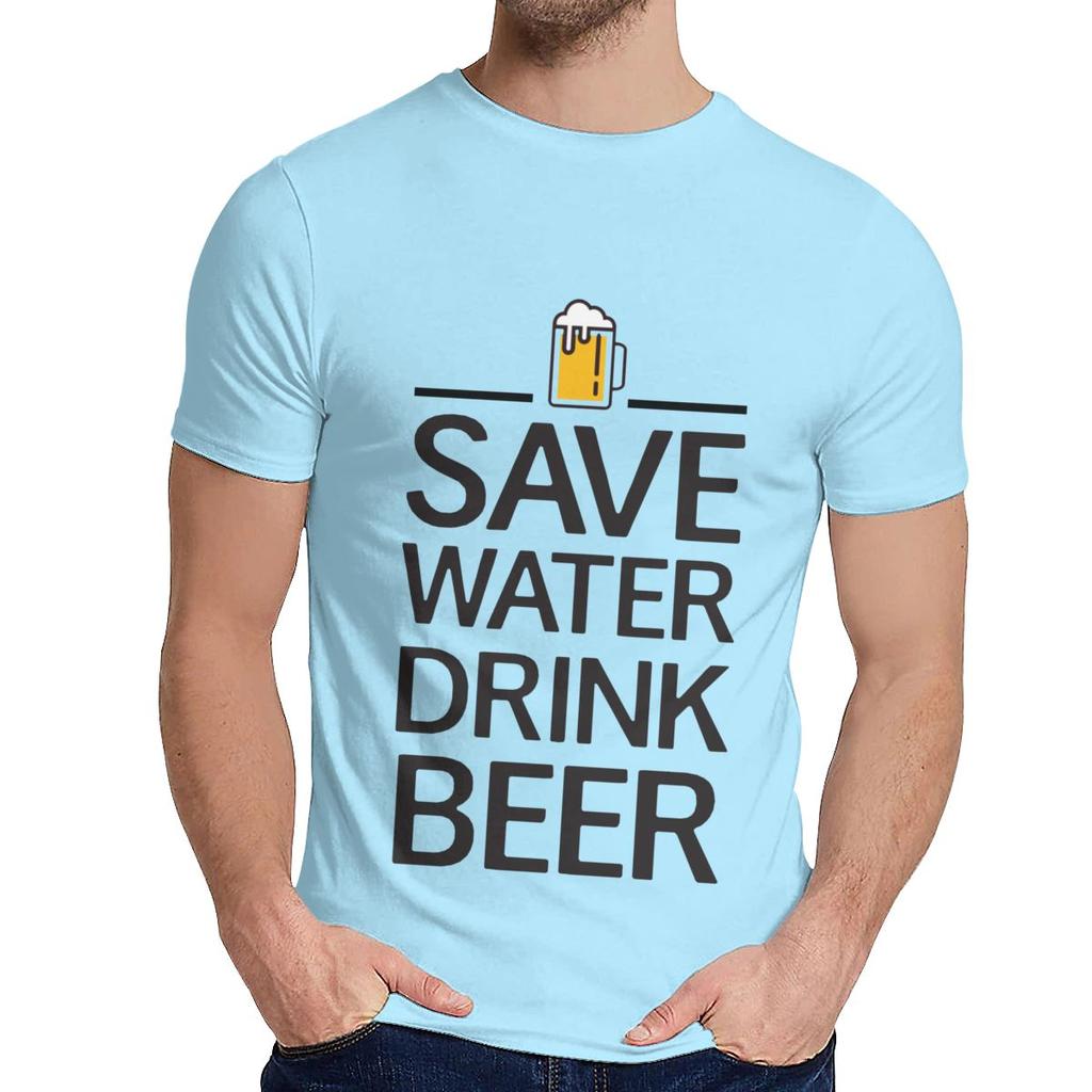 Cotton Save Water Drink Beer Short Sleeve Unisex Hip Hop Nice Classic O Neck Top T
