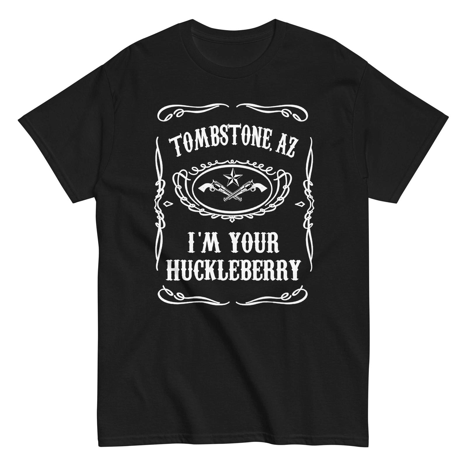 Tombstone Arizona - I m Your Huckleberry - Doc Holliday - Unisex Tombstone Shirt L
