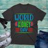 World Kidney Day Tshirt Kidney Disease Awareness Health Matters Kidney Tee Top