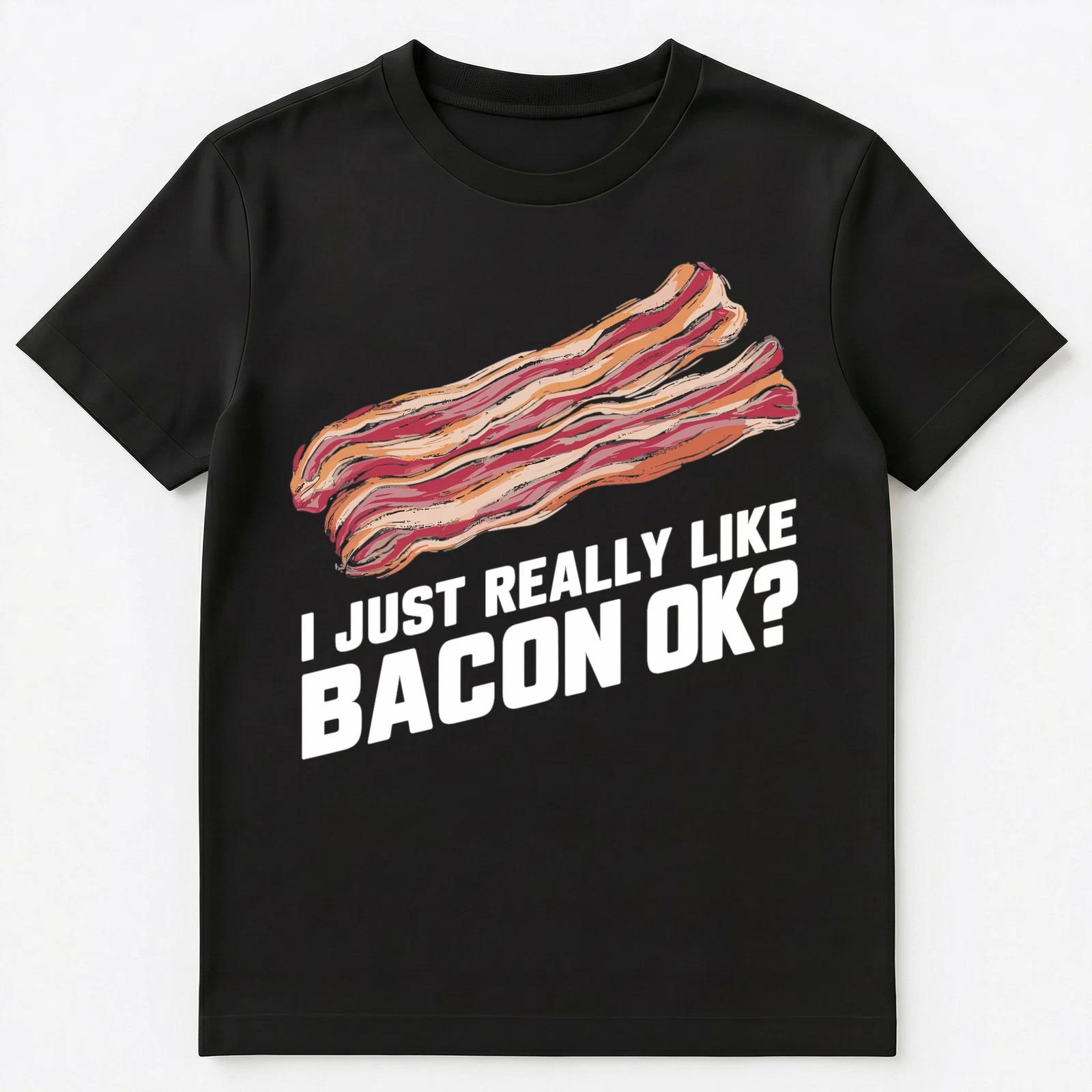 

I Just Really Like Bacon Ok Unisex T-Shirt S