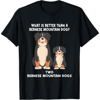 What Is Better Than A Bernese - Two Bernese Mountain Dog T-Shirt