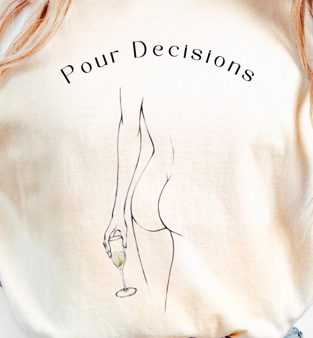 Pour Decisions T-Shirt | Minimal Wine Glass Line Art Shirt, Wine Lovers Tee 4XL