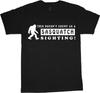 Sasquatch T-shirt Funny Big Guy Saying Tee Shirt Yeti Bigfoot Decal