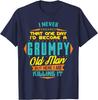 Grumpy Old Man Killing It Funny Graphic Tee Soft Breathable Cotton T-Shirt Gift for Men