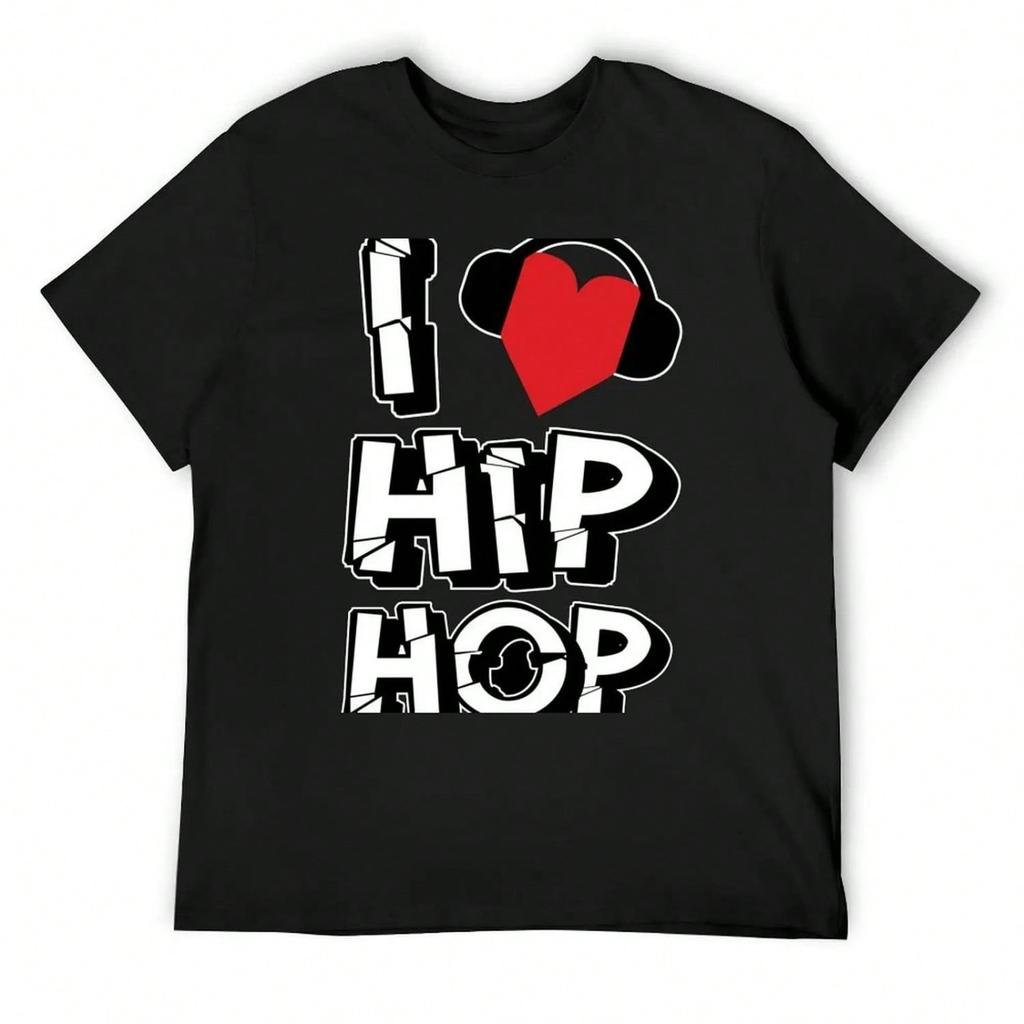 I Love Hip Hop T-Shirt Vintage T Shirts Plain Funny T-Shirt Summer Tops T Shirts For Unisex Cotton