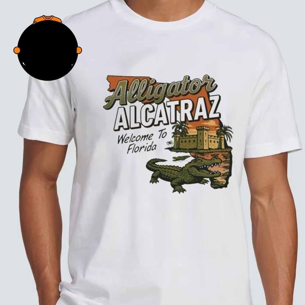 Alligator Alcatraz Welcome To Florida Gator Unisex T-Shirt Gift All Size S-4XL XXXL