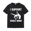 Ich unterstütze Alleinerziehende Freches Stripper T-Shirt Im Angebot Herren Oberteile T-Shirts Freizeit Oberteile & T-Shirts Baumwolle Individuell