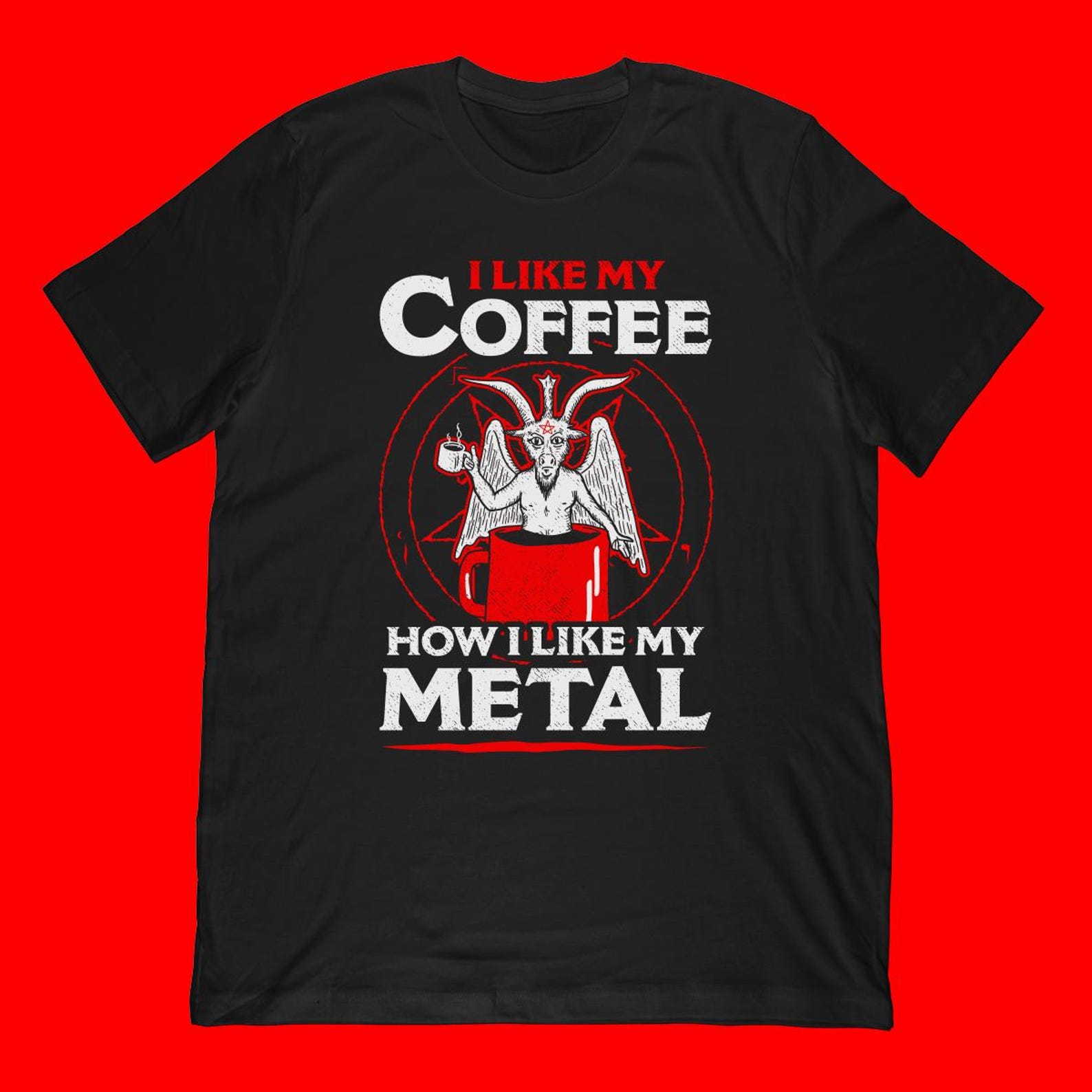 I Like My Coffee How I Like My Metal T-Shirt Funny Black Coffee Apparel 4XL