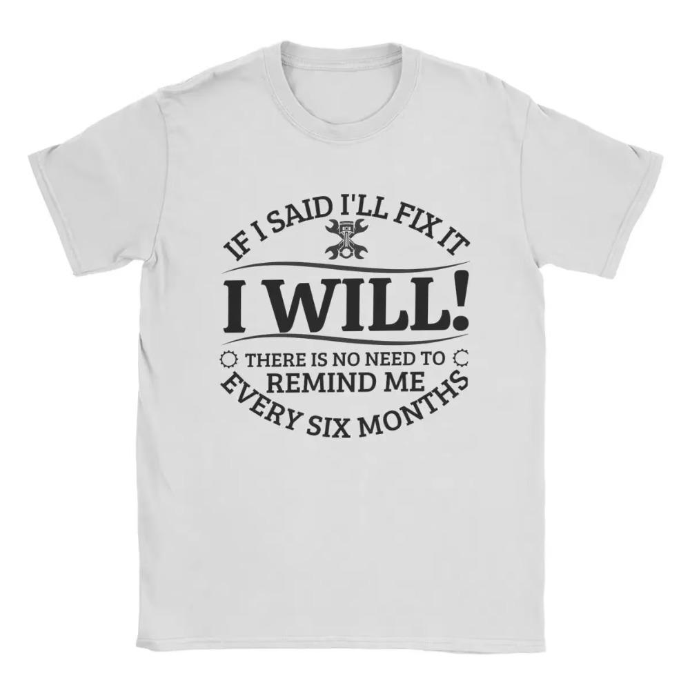Herren Wenn ich gesagt habe, ich repariere es, werde ich es tun Papa Klempner Mechaniker Elektriker T-Shirt Baumwollkleidung Super T-Shirts Sommer T-Shirts