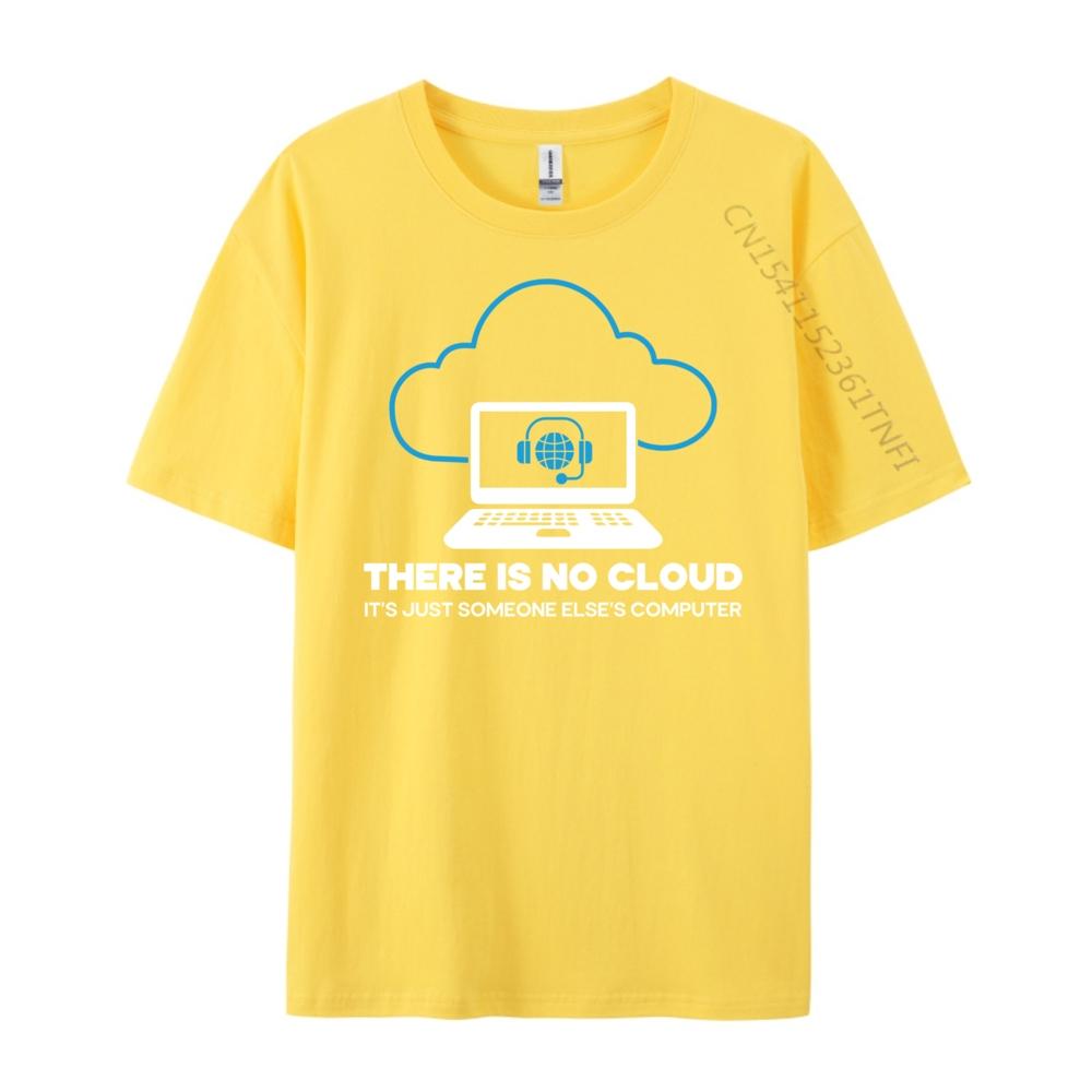 There Is No Cloud Tech Support Technology Computer Engineer Cotton Graphic Tees ClassicHigh Quality Gothic Style