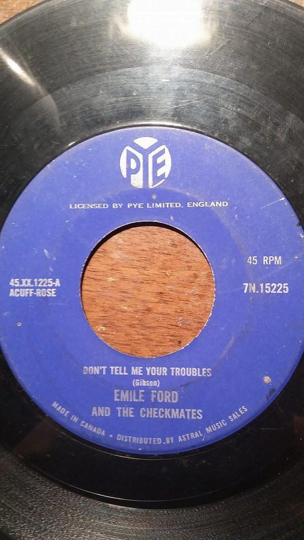 

7inch Record EMILE FORD & THE CHECKMATES - Don t Tell Me Your Troubles/What Do 7N15225 Pye Records 1959 Canada Rock Used