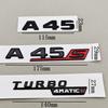 FUP1  3D ABS Car Letters Logo A45 A45S TURBO 4MATIC Sticker Rear Trunk Fender Both Side Badge Emblem For Mercedes Bnez AMG W177 W176