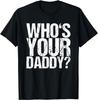 Lustige Wer ist dein Papa T-Shirts Geschenk Unisex T-Shirt