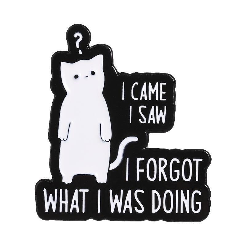 I Came I Saw I Forgot What I Was Doing Enamel Pin The Horrors Persist But So Do I Cute Cat Brooches Lapel Badge Jewelry Gifts