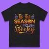 Tis The Season To Be Spooky Halloween Creepy Season Mens Tee Top