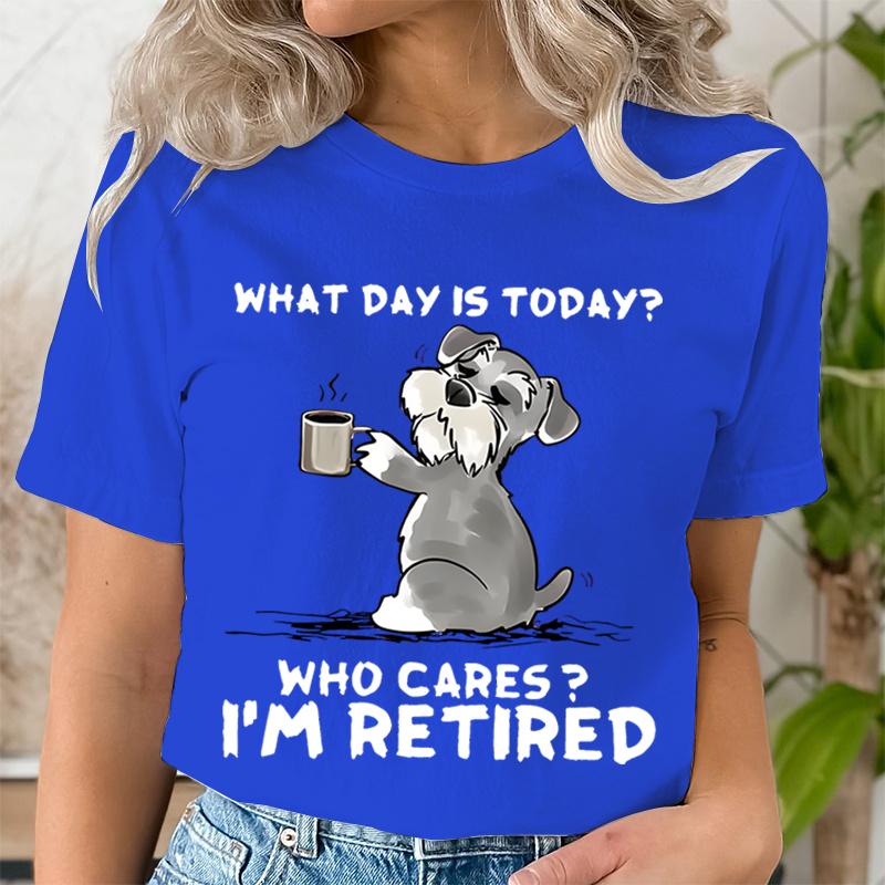 Lustiges Katze Schnauzer T-Shirt Welcher Tag Ist Heute Wen Kümmert's Ich Bin Im Ruhestand T-Shirt Damen Rundhals Kleidung für Ruhetage Grafik T-Shirt