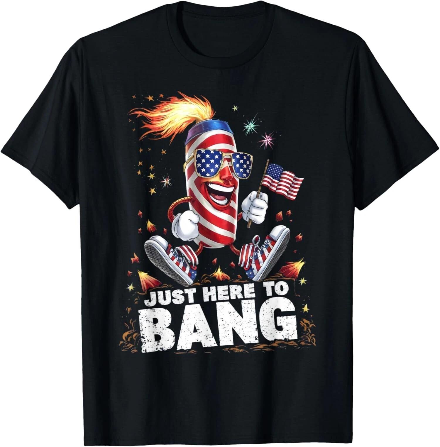 4th of July Fireworks Celebration Just Here To Bang Unisex T-shirt XXXXL