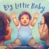Big Little Baby by Liz Garton Scanlon Board Book Book 9780593890868